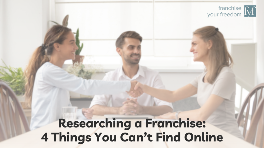 Researching a Franchise: 4 Things You Can’t Find Online