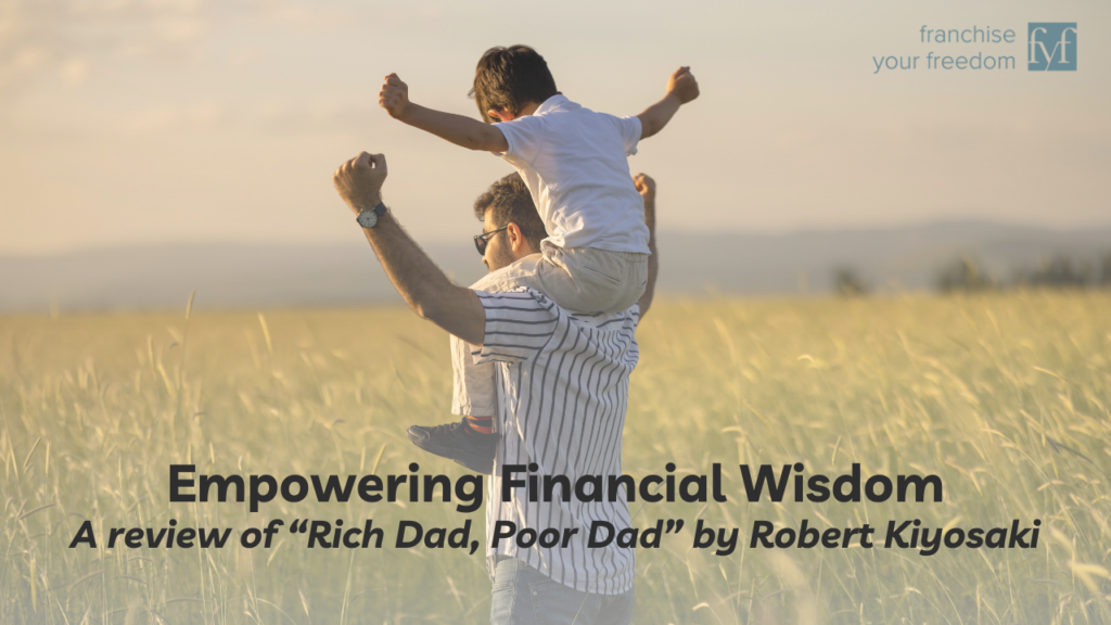 Empowering Financial Wisdom: A Review of "Rich Dad, Poor Dad" by Robert Kiyosaki